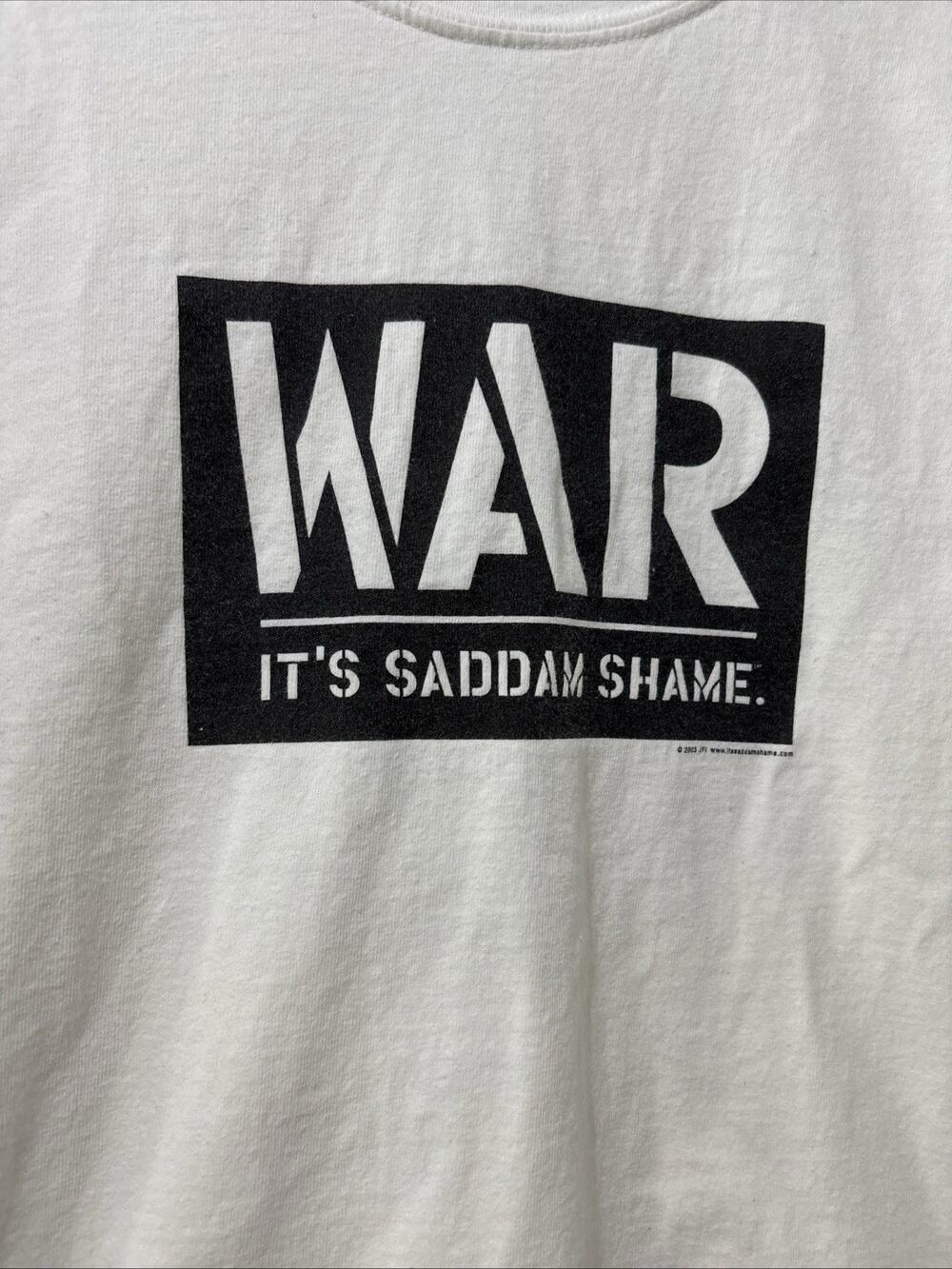 Vintage 2003 WAR It’s Saddam Shame T-shirt Gildan Ultra Cotton Iraq War Size L
